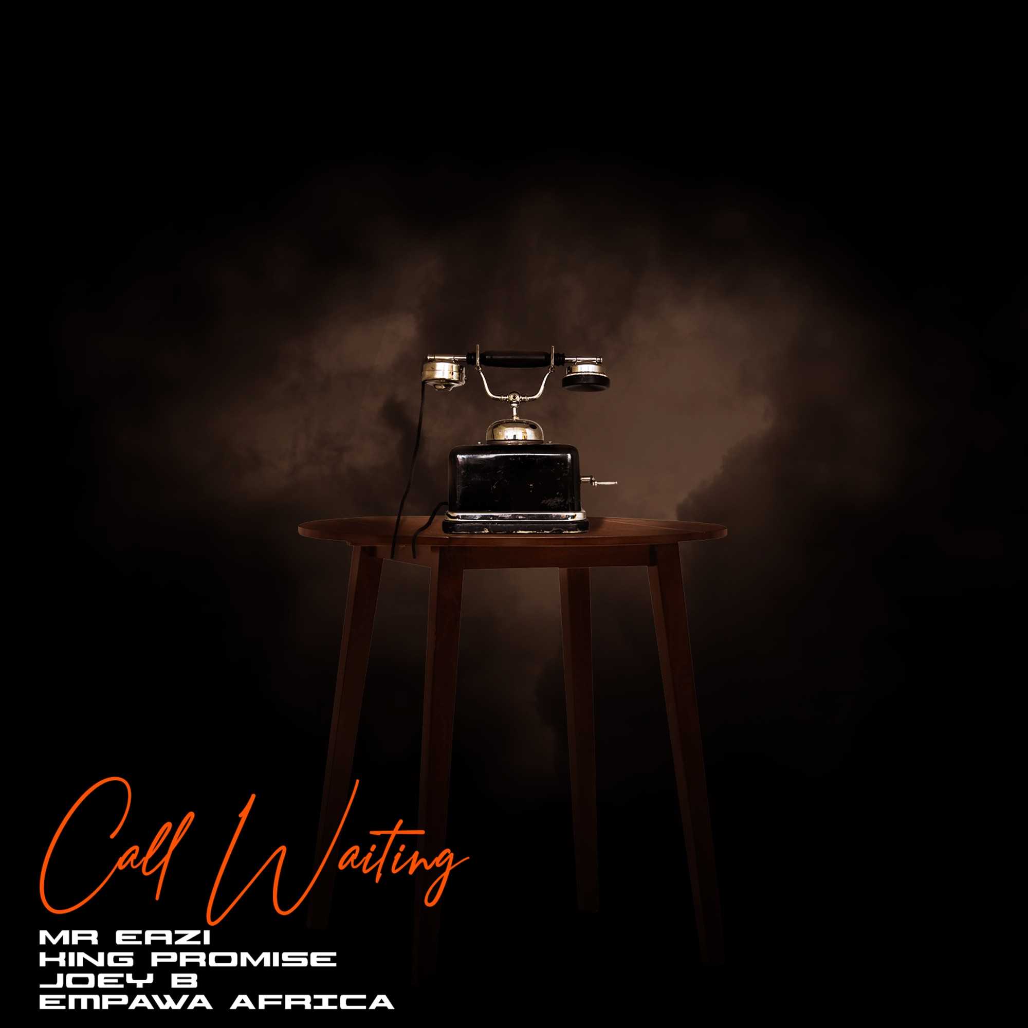 Mr Eazi, King Promise & Empawa Africa Ft. Joey B - Call Waiting